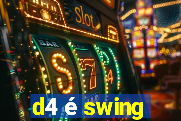 d4 é swing