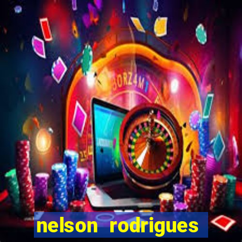 nelson rodrigues frases sobre o botafogo