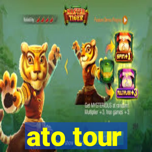 ato tour
