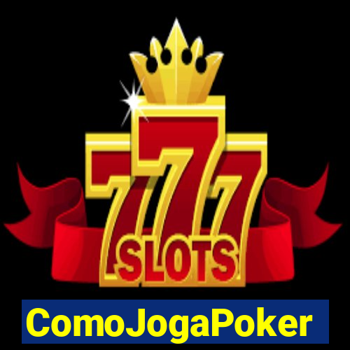 ComoJogaPoker