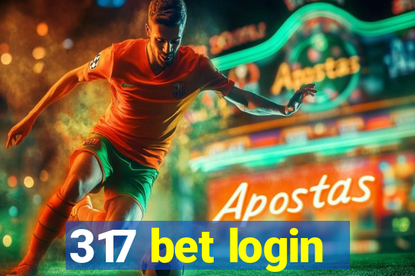 317 bet login