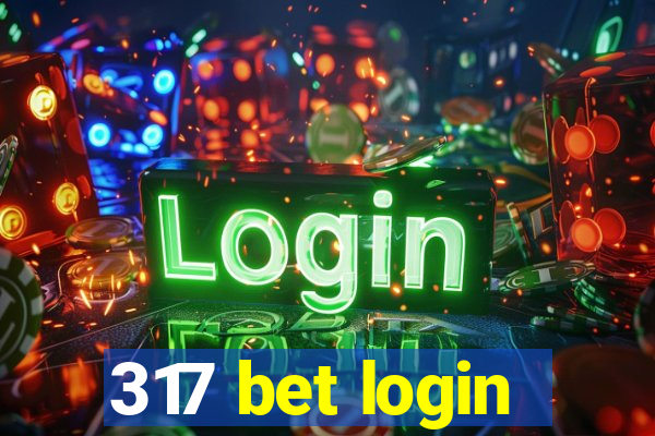 317 bet login