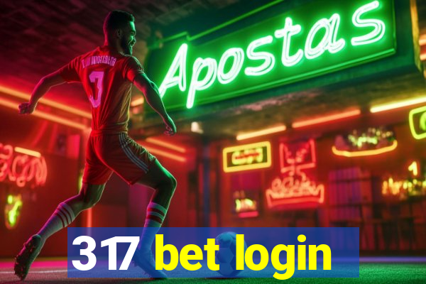 317 bet login