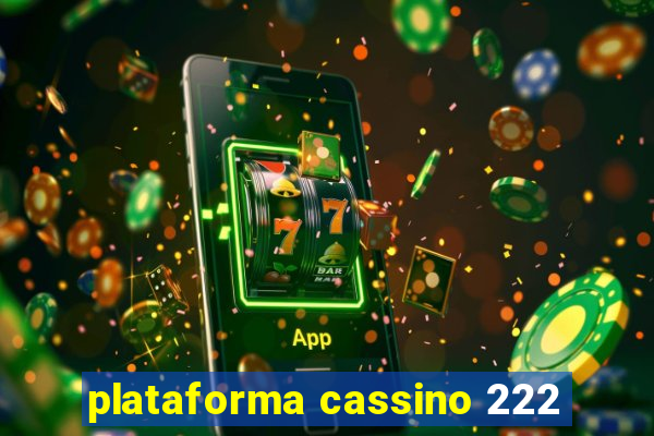 plataforma cassino 222