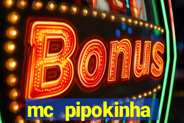 mc pipokinha privacy vazados