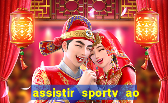 assistir sportv ao vivo agora