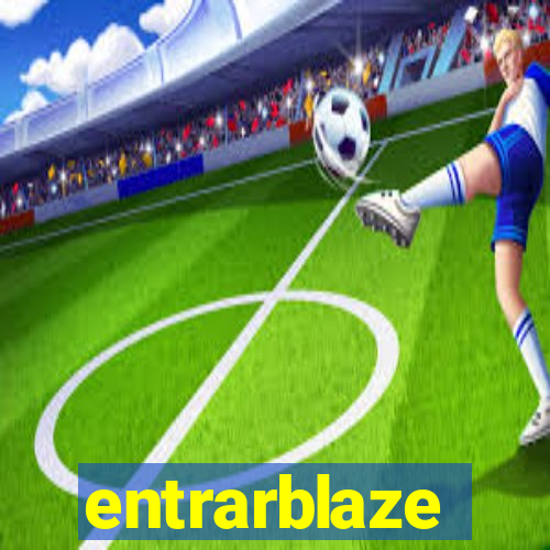 entrarblaze