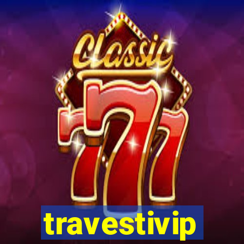 travestivip