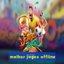 melhor jogos offline