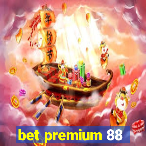 bet premium 88