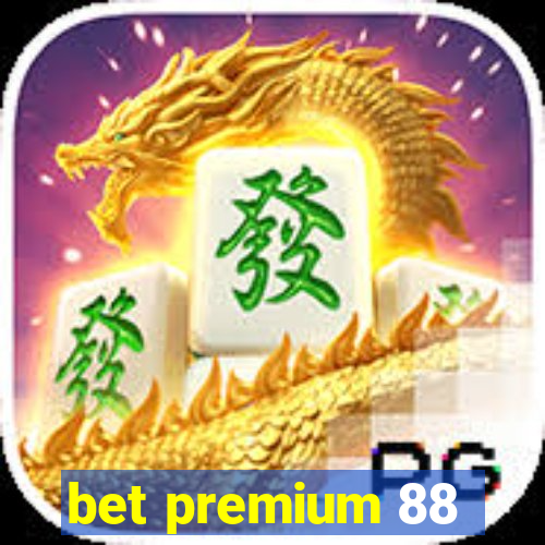 bet premium 88