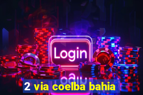 2 via coelba bahia