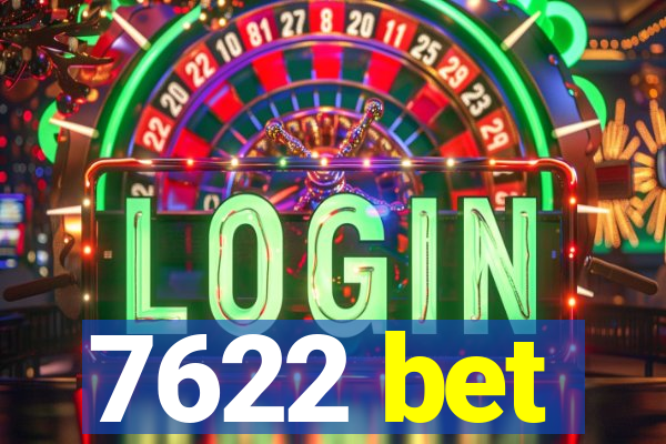 7622 bet