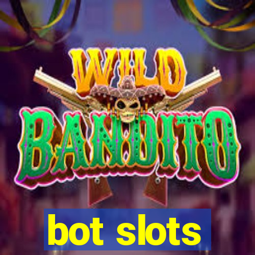 bot slots