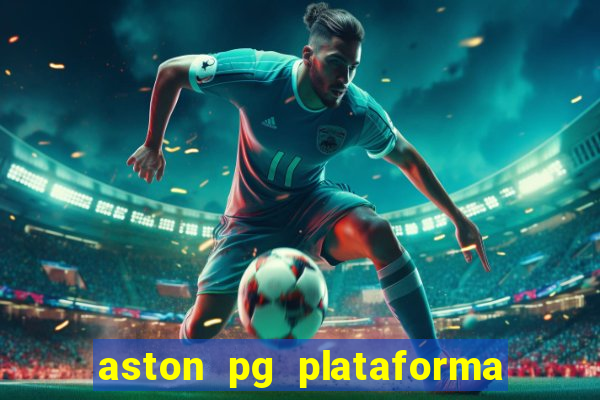 aston pg plataforma de jogos