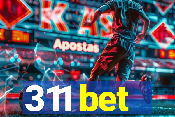 311 bet