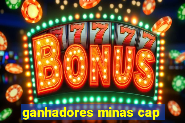 ganhadores minas cap