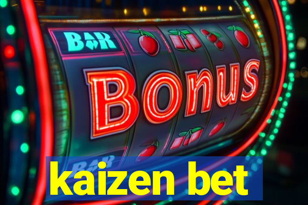 kaizen bet