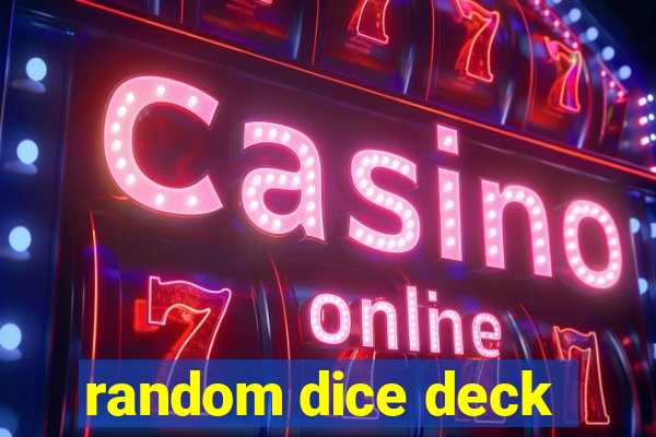 random dice deck
