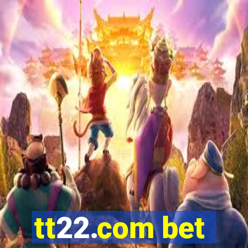 tt22.com bet