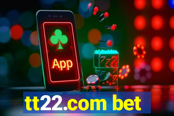 tt22.com bet