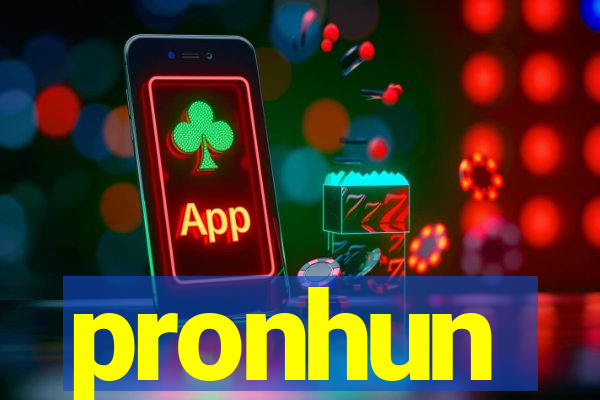 pronhun