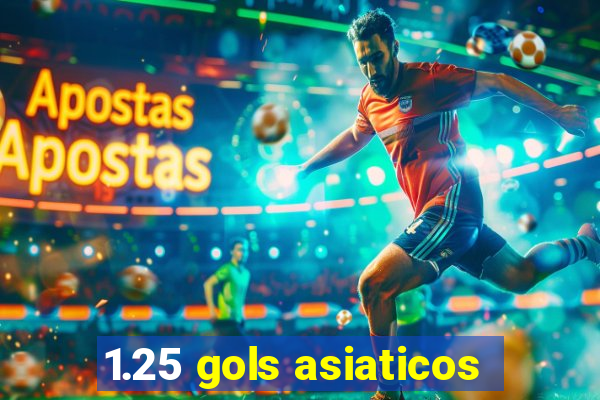 1.25 gols asiaticos