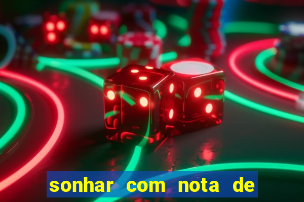 sonhar com nota de 100 reais jogo do bicho