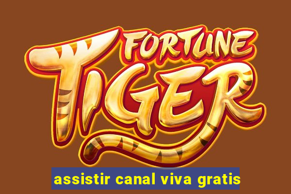 assistir canal viva gratis