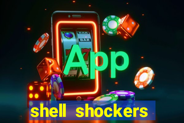 shell shockers unblocked links