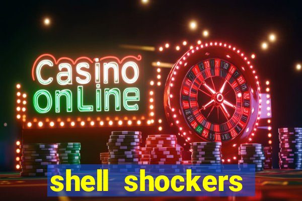 shell shockers unblocked links