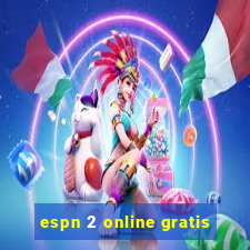 espn 2 online gratis