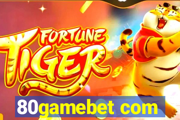 80gamebet com