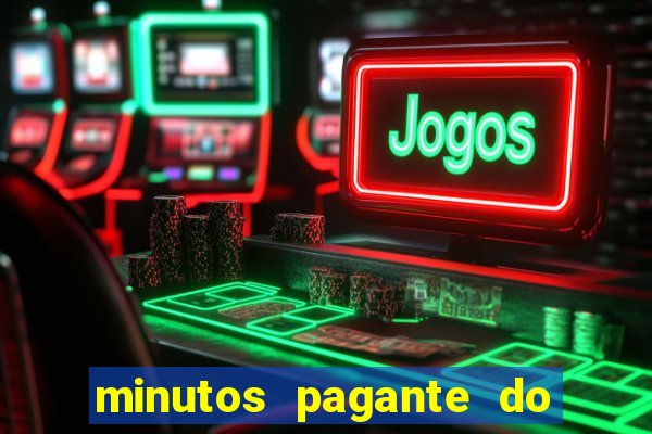 minutos pagante do fortune tiger
