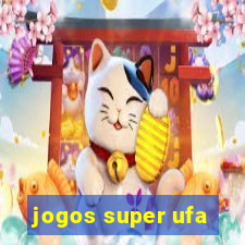 jogos super ufa