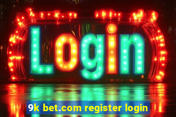 9k bet.com register login